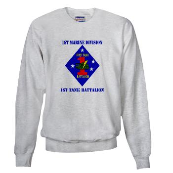 1TB1MD - A01 - 03 - 1st Tank Battalion - 1st Mar Div with Text - Sweatshirt - Click Image to Close